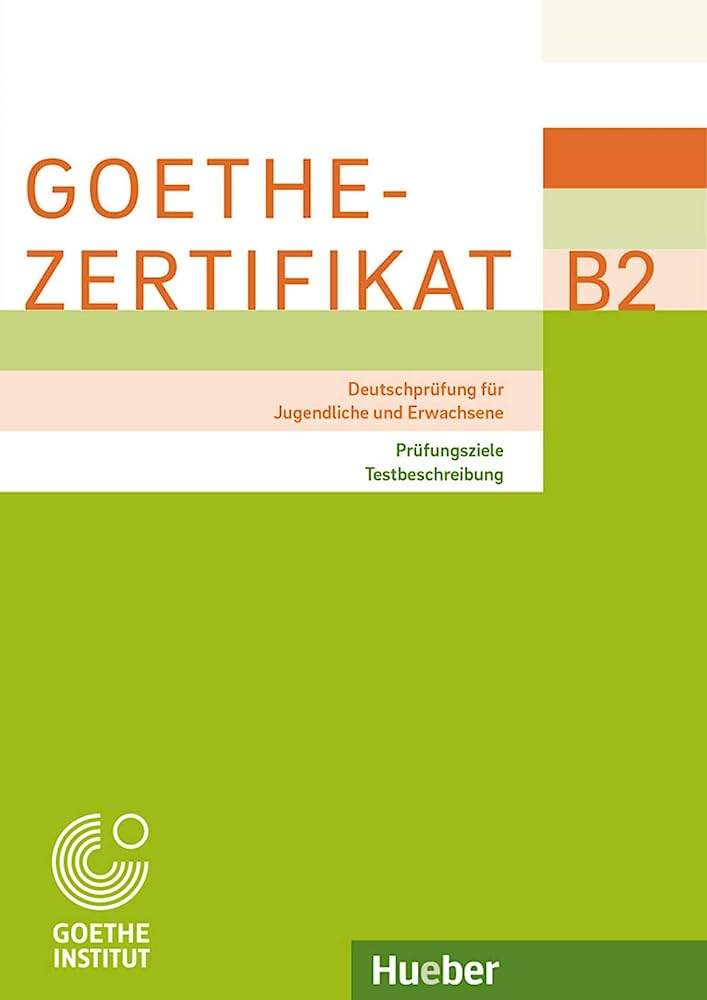GOETHE-ZERTIFIKAT B2 – PRUFUNGSZIELE, TE