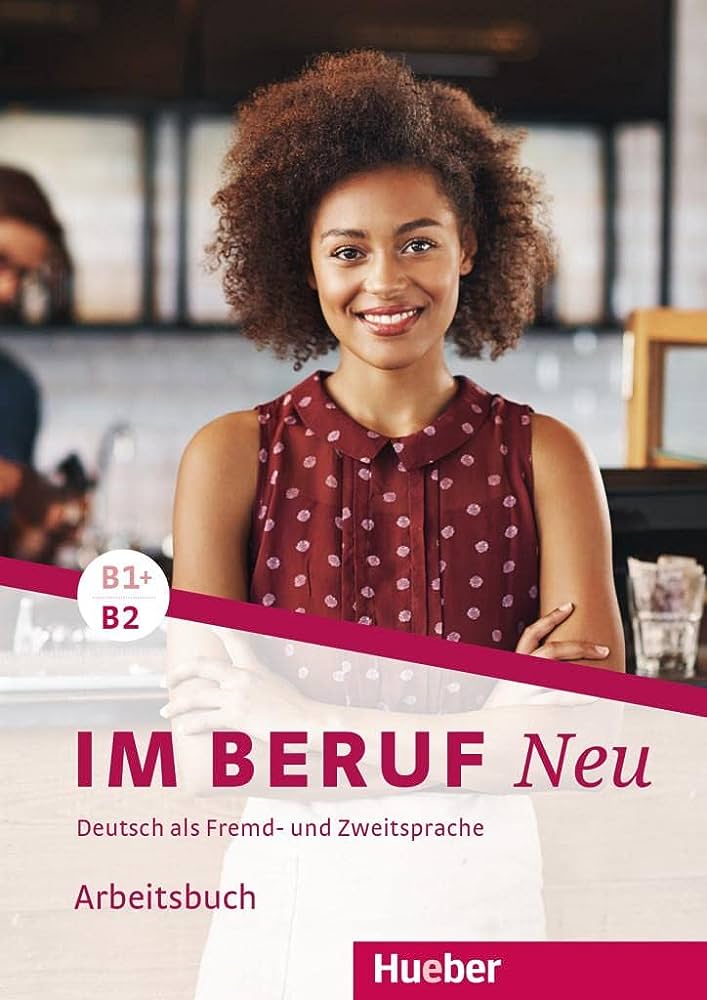 IM BERUF NEU B1+.B2 ARBEITSBUCH