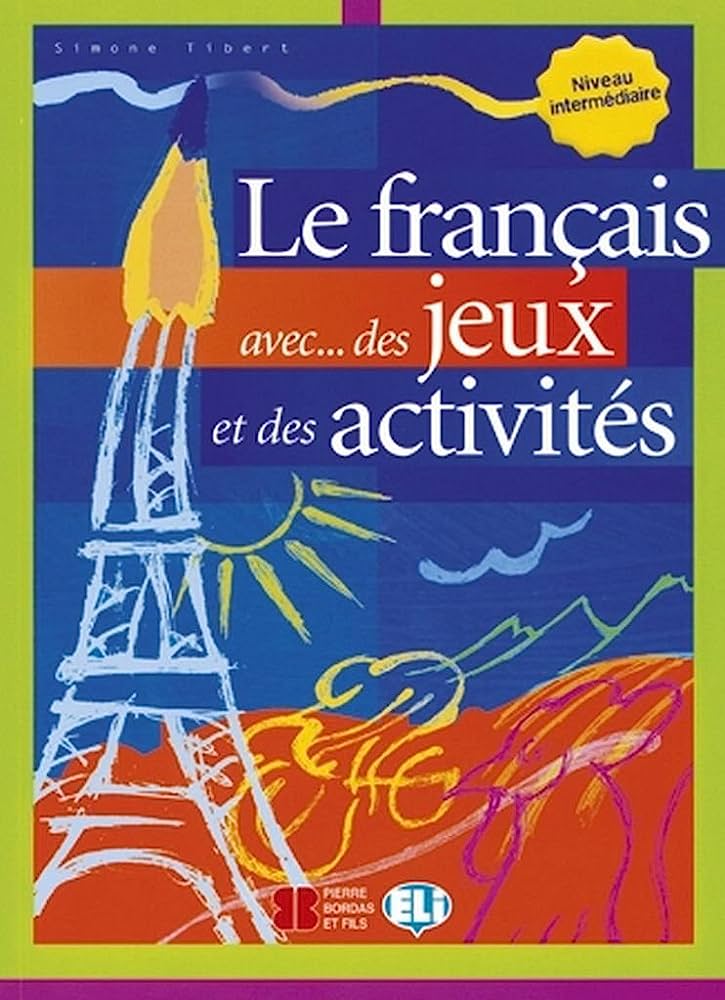 LE FRANCAIS AVEC DES JEUX ET DES ACTIVITES INTERMEDIAIRE