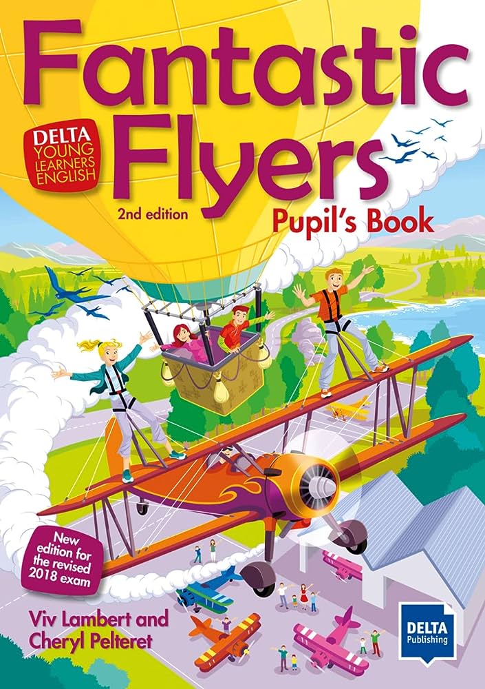 FANTASTIC FLYERS 2ND ED, PUPILS BOOK