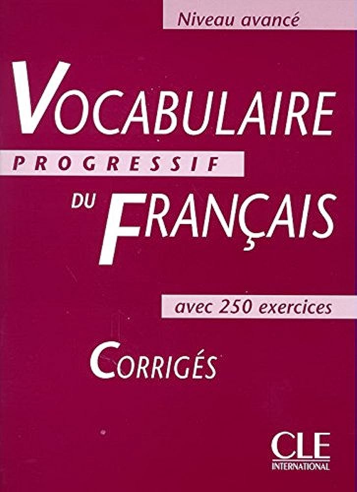 VOCABULAIRE PROGRESSIF AVANCE - CORRIGES