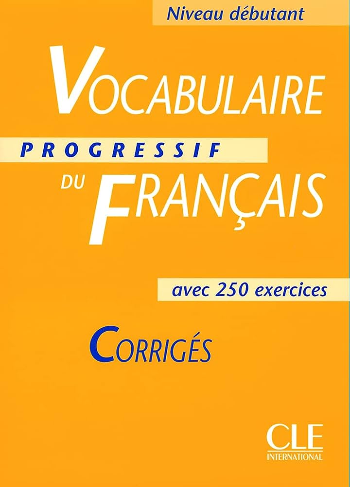VOCABULAIRE PROGRESSIF DEBUTANT - CORRIG