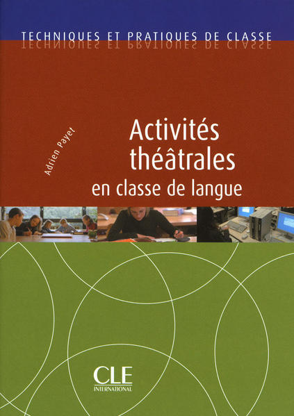 ACTIVITES THEATRALES EN CLASSE DE LANGUE