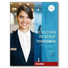 MENSCHEN IM BERUF - TOURISMUS A1 KURSBUC