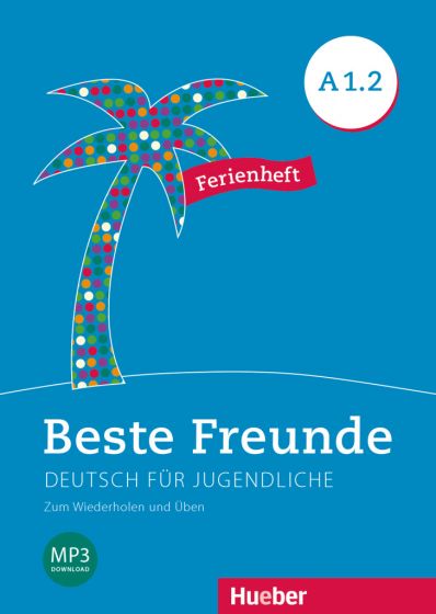 BESTE FREUNDE A1.2 FERIENHERFT ZUM WIEDE