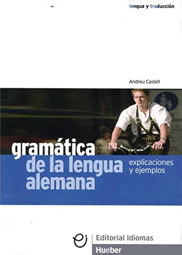 GRAMÁTICA DE LA LENGUA ALEMANA: EXPLICACIONES Y EJEMPLOS