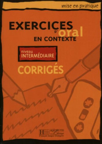 EXERCICES D'ORAL INTERMEDIAIRE - CORRIGE