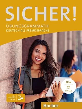 SICHER! ÜBUNGSGRAMMATIK B1+ C1