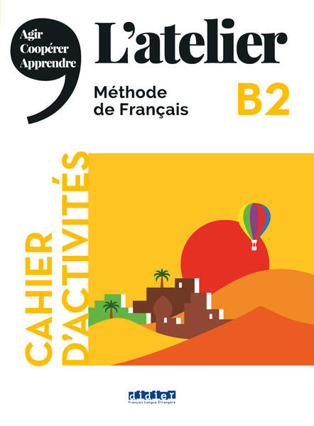 L'ATELIER NIV .B2 (ED.2021) - CAHIER + C