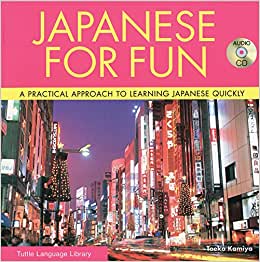 JAPANESE FOR FUN: A PRACTICAL APPROACH T